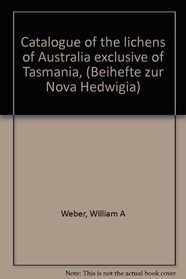 Catalogue of the lichens of Australia exclusive of Tasmania, (Beihefte zur Nova Hedwigia)