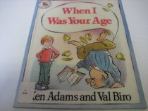 When I Was Your Age (Picture books: set E)