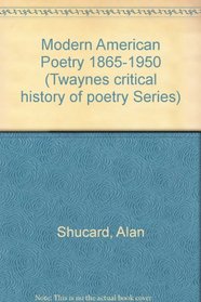Modern American Poetry 1865-1950 (Twayne's Critical History of Poetry Series)