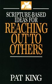 Scripture-Based Ideas for Reaching Out to Others