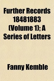 Further Records 18481883 (Volume 1); A Series of Letters