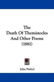 The Death Of Themistocles And Other Poems (1881)