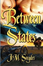 Between States: Under a Confederate Moon / Beneath a Yankee Sky / A More Perfect Union