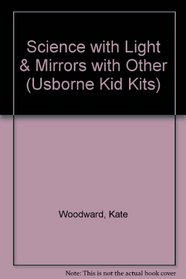 Science With Light and Mirror Kid Kit (Usborne Kid Kits)