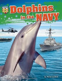Dolphins in the Navy (America's Animal Soldiers)