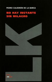 No Hay Instante Sin Milagro/ There is no Instant Without Miracles (Extasis) (Spanish Edition)