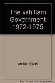 The Whitlam Government 1972 - 1975