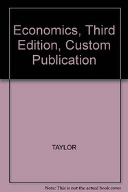 Economics, Third Edition, Custom Publication