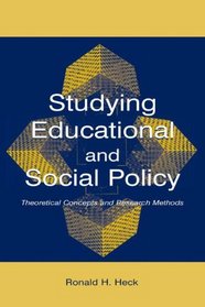 Studying Educational and Social Policy Making: Theoretical Concepts and Research Methods (Sociocultural, Political, and Historical Studies in Educatio)