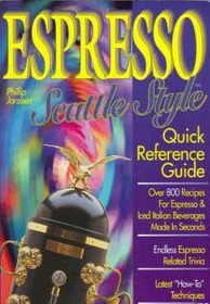 Espresso Seattle Style : Quick Reference Guide