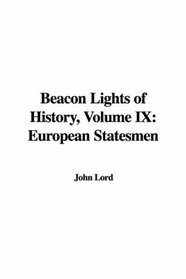 Beacon Lights of History: European Statesmen