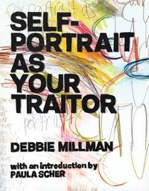 Self Portrait as Your Traitor: Visual Essays by Debbie Millman