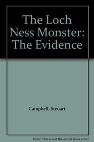 The Loch Ness Monster The Evidence