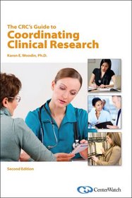 The CRC's Guide to Coordinating Clinical Research, Second Edition