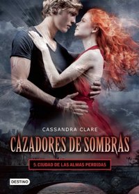Cazadores de sombras 5. Ciudad de las almas perdidas (Mortal Instruments) (Spanish Edition)