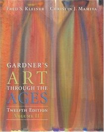 Gardner's Art Through the Ages, Volume II (12th Edition) Text Only