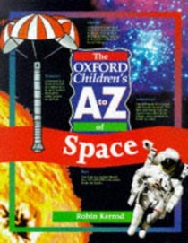 The Oxford Children's A to Z of Space (Oxford Children's A to Z)