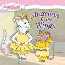 Angelina in the Wings (Angelina Ballerina)