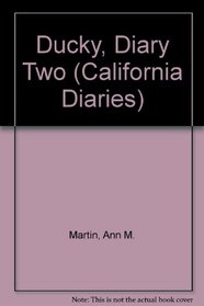 Ducky, Diary Two (California Diaries, 10)