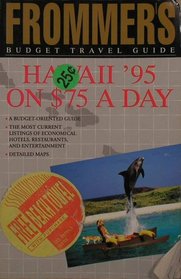 Frommer's Budget Travel Guide Hawaii '95 on $75 a Day (Budget Travel Guide)