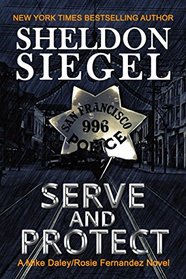 Serve and Protect (Mike Daley/Rosie Fernandez Legal Thriller)