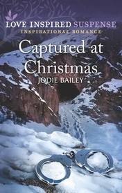 Captured at Christmas (Love Inspired Suspense, No 931)