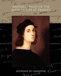Raphael - Pages Of The Book Of Life At Twenty