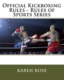 Official Kickboxing Rules - Rules of Sports Series