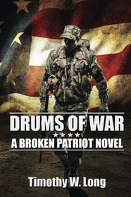 Drums of War: A Broken Patriot Novel (Volume 1)