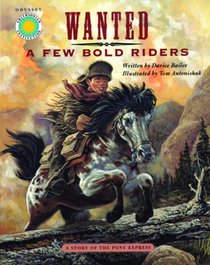 Wanted - A Few Bold Riders: A Story of the Pony Express, Including Toy (Smithsonian Odyssey Series)