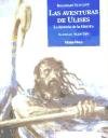 Las Aventuras De Ulises / The Adventures Of Ulysses: La Historia De La Odisea De Homero / The History Of The Odyssey (Clasicos Adaptados)
