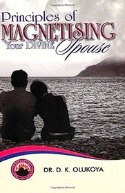 Principles of Magnetizing your Divine Spouse