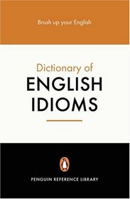 The Penguin Dictionary of English Idioms (Penguin Reference Books)
