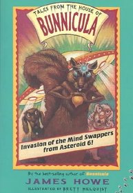 Invasion of the Mind Swappers from Asteroid 6! (Tales from the House of Bunnicula, #2)