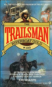 Riverboat Gold (Trailsman, No 100)