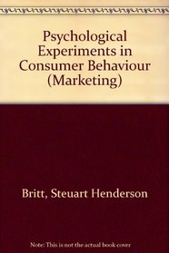 Psychological experiments in consumer behavior (Wiley marketing series)