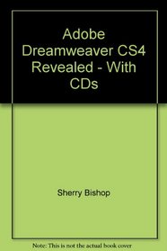 Adobe Dreamweaver CS4 Revealed - With CDs