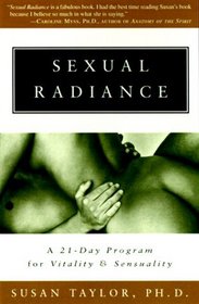 Sexual Radiance : A 21-Day Program for Vitality and Sensuality