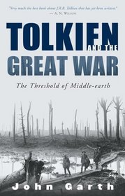 Tolkien and the Great War : The Threshold of Middle-earth