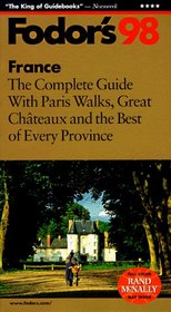 France '98: The Complete Guide with Paris Walks, Great Chateaux and the Best of Every Provin ce (Fodor's Gold Guides)