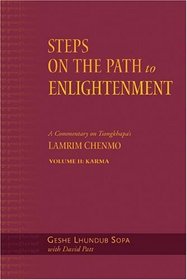 Steps on the Path to Enlightenment, Vol.2: Karma : A Commentary on the Lamrim Chenmo