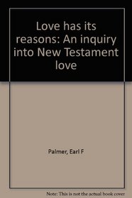 Love has its reasons: An inquiry into New Testament love
