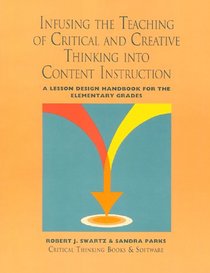 Infusing the Teaching of Critical and Creative Thinking into Content Instruction