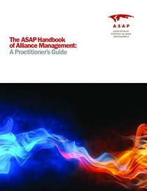 The ASAP Handbook of Alliance Management: A Practitioner?s Guide