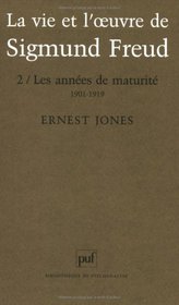 La Vie et l'oeuvre de Sigmund Freud, tome 2 : Les annes de maturit, 1901-1919