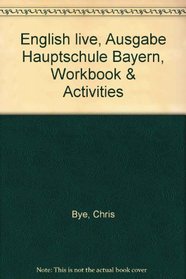 English live, Ausgabe Hauptschule Bayern, Workbook & Activities