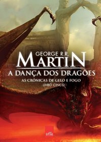 A Danca dos Dragoes: Cronicas de Gelo e Fogo Livro Cinco (A Dance With Dragons:  (A Song of Ice and Fire, Bk 5)  (Portugese Edition)