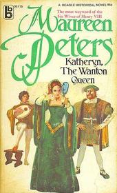 Katheryn, The Wanton Queen