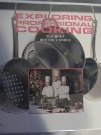 Exploring professional cooking: Teacher's resource binder