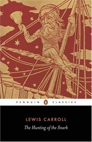 The Hunting of the Snark : An Agony in Eight Fits (Penguin Classics)